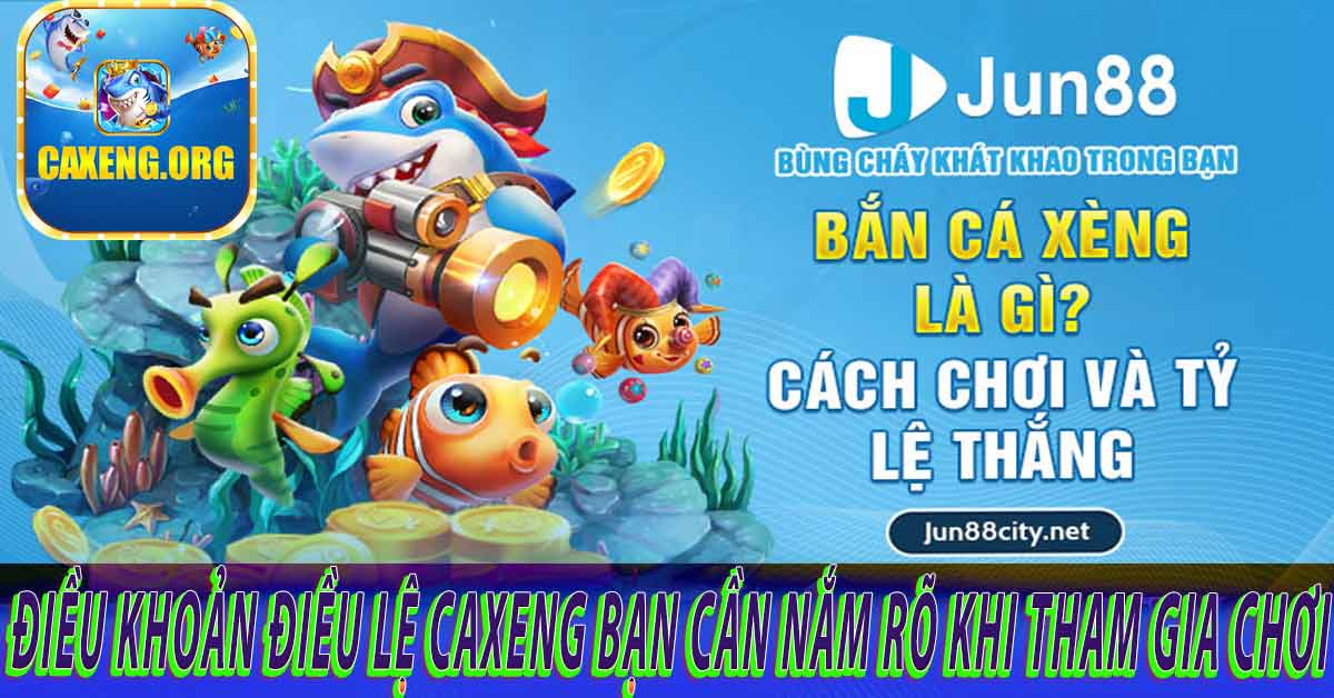 Điều khoản điều lệ Caxeng cá cược tại cổng game