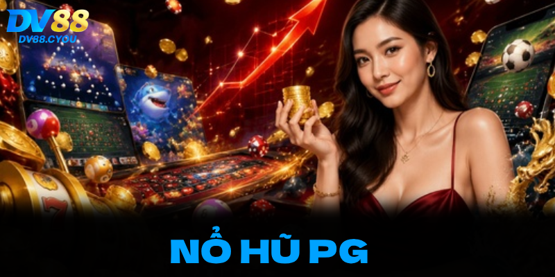 Tọa độ vàng đánh thức giác quan cùng đế chế Nổ Hũ PG