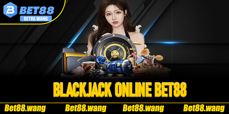 Vì sao blackjack online Bet88 hút khách chơi bài